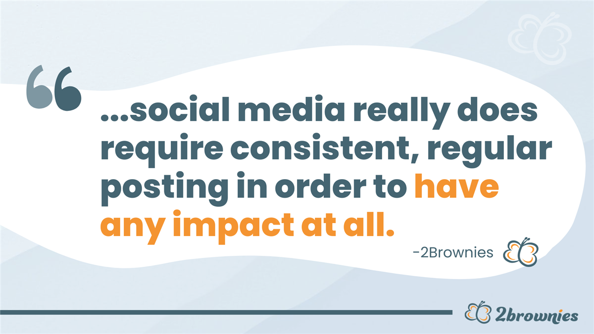 Quote card: 'Social media really does require consistent, regular posting to have any impact at all.'