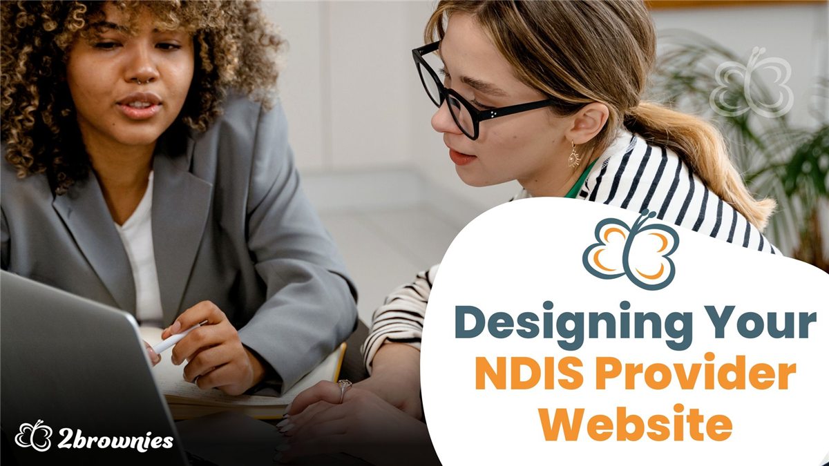 Two women reviewing a design on a laptop, with the title 'Designing Your NDIS Provider Website'.