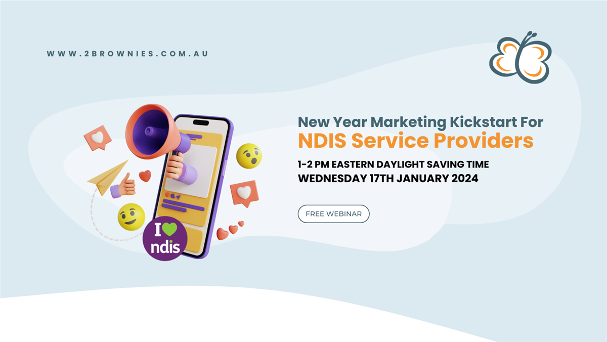 Banner for a free 2Brownies webinar: New Year Marketing Kickstart for NDIS Service Providers, 17 January 2024, 1 to 2 pm.