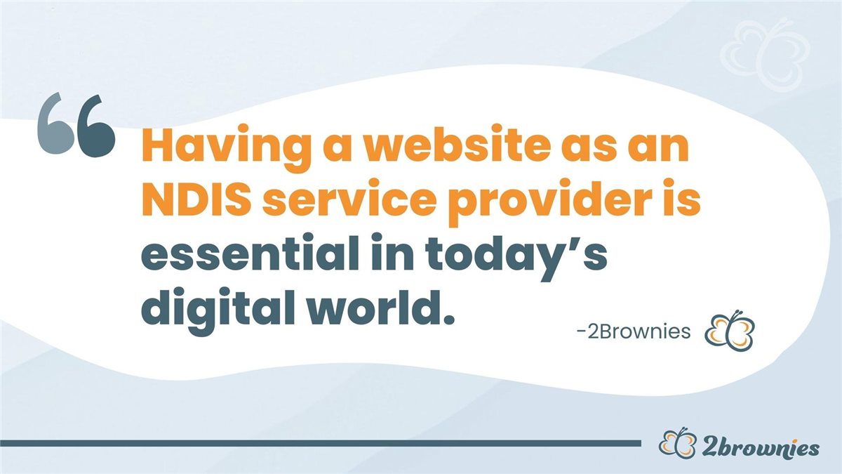 Quote card: 'Having a website as an NDIS service provider is essential in today's digital world.'